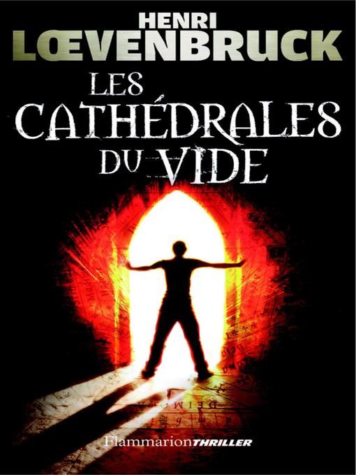 Title details for Les enquêtes d'Ari Mackenzie (Tome 2)--Les Cathédrales du vide by Henri Loevenbruck - Wait list